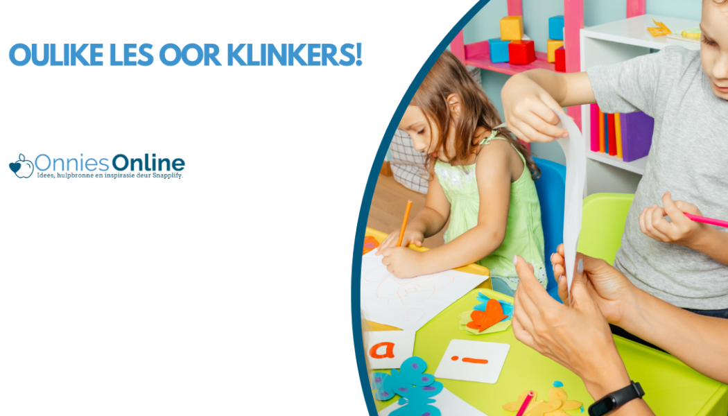 Oulike les oor klinkers!