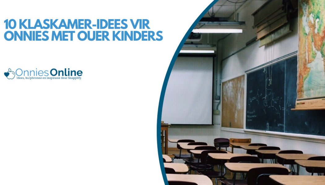 10 klaskamer-idees vir onnies met ouer kinders